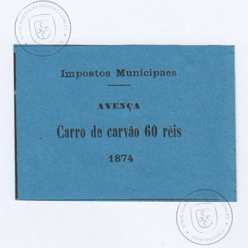 Cédula de avença Impostos Municipais 1874  "Carro de Carvão 60 réis", (NC), desconhecida e não catalogada em nenhum catálogo.