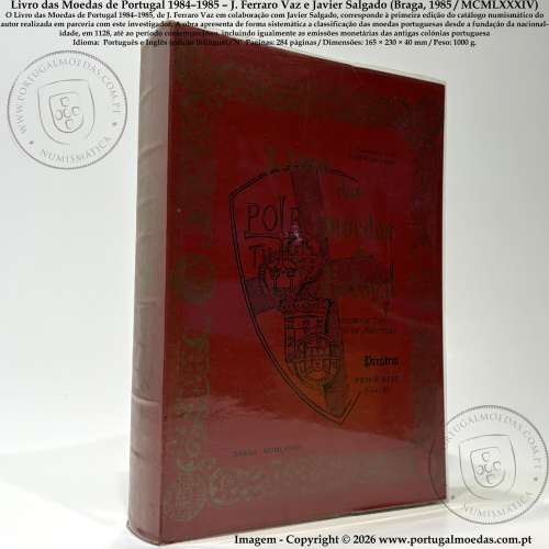 Livro das Moedas de Portugal 1984–1985 – J. Ferraro Vaz e Javier Salgado (Braga, 1985 / MCMLXXXIV), (Como novo) 2