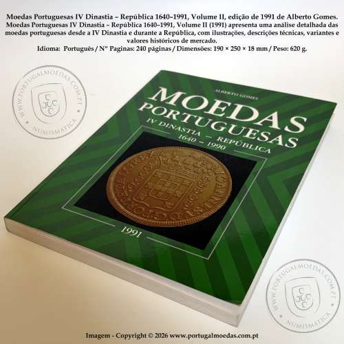 Moedas Portuguesas IV Dinastia – República 1640–1991, Volume II, edição de 1991 de Alberto Gomes 3