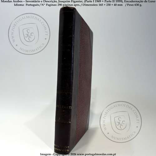 Moedas Árabes – Inventário e Descrição, Joaquim Figanier (1949–1959), I e II parte em um único Volume, Encadernação de Luxo 1