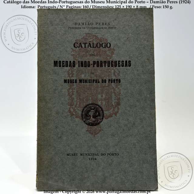 Catálogo das Moedas Indo-Portuguesas do Museu Municipal do Porto – Damião Peres (1924) – Brochura Original 1