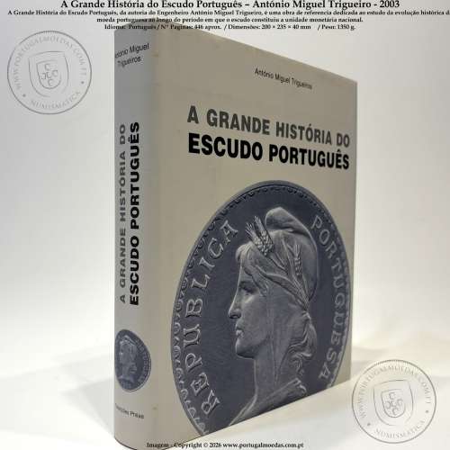 The Great History of the Portuguese Escudo – António Miguel Trigueiro, 2003 a