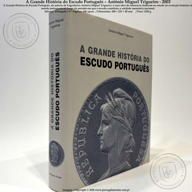 The Great History of the Portuguese Escudo – António Miguel Trigueiro, 2003 a