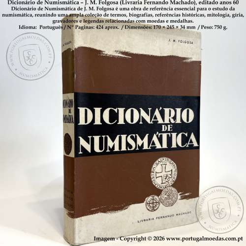 Dicionário de Numismática – J. M. Folgosa (Livraria Fernando Machado), editado anos 60 1