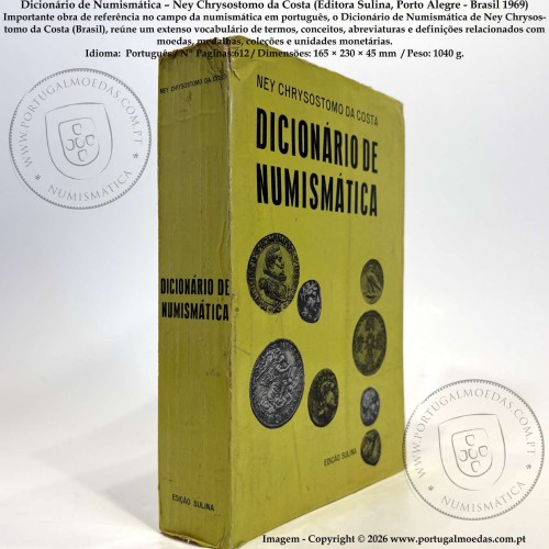 Dicionário de Numismática – Ney Chrysostomo da Costa (Editora Sulina, Porto Alegre - Brasil 1969) a