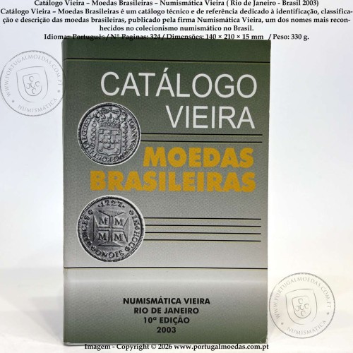 Catálogo Vieira – Moedas Brasileiras – Numismática Vieira ( Rio de Janeiro - Brasil 2003) a