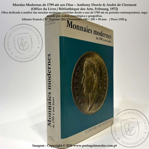 Moedas Modernas de 1789 até aos Dias, Anthony Dowle & André de Clermont, Office du Livre, Bibliothèque des Arts, Fribourg, 1972