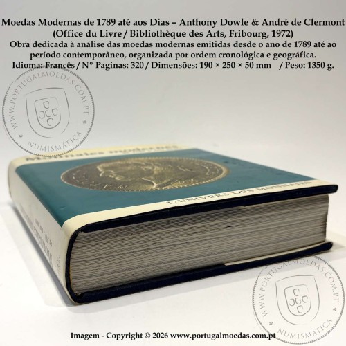 Moedas Modernas de 1789 até aos Dias, Anthony Dowle & André de Clermont, Office du Livre, Bibliothèque des Arts, Fribourg, 1972