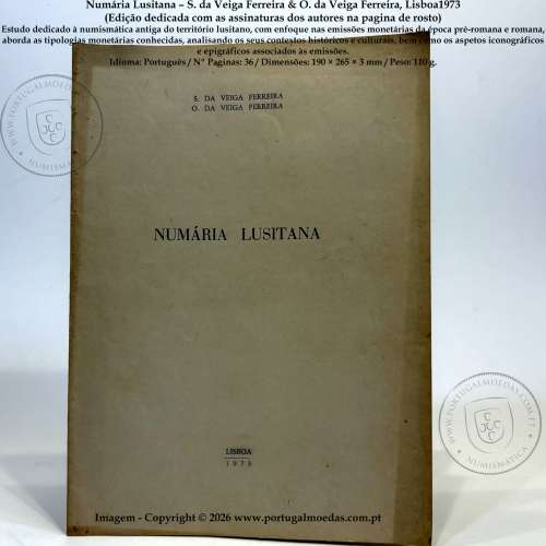 Numária Lusitana – S. da Veiga Ferreira & O. da Veiga Ferreira, Lisboa1973 (Edição dedicada com as assinaturas dos autores) 1