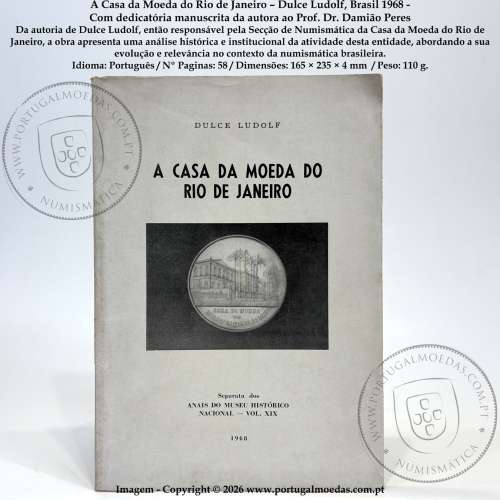 The Mint of Rio de Janeiro – Dulce Ludolf, 1968 - Copy with dedication to Portuguese numismatist Damião Peres.
