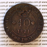 40 Réis 1821 cobre — Anverso com carimbo Coroa Pequena — variação de brilho 2 — Ref.MQ.4D.AG.P5.ST.10.05.A5